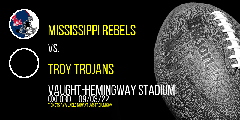 Mississippi Rebels vs. Troy Trojans at Vaught-Hemingway Stadium