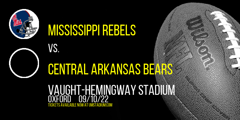 Mississippi Rebels vs. Central Arkansas Bears at Vaught-Hemingway Stadium