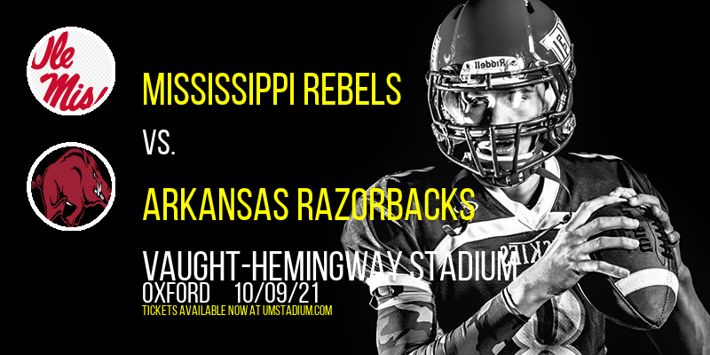 Mississippi Rebels vs. Arkansas Razorbacks at Vaught-Hemingway Stadium tickets Mississippi Rebels vs. Arkansas Razorbacks at Vaught-Hemingway Stadium
