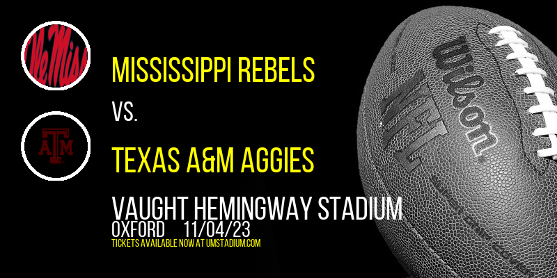 Mississippi Rebels vs. Texas A&M Aggies at Vaught-Hemingway Stadium tickets Mississippi Rebels vs. Texas A&M Aggies at Vaught-Hemingway Stadium